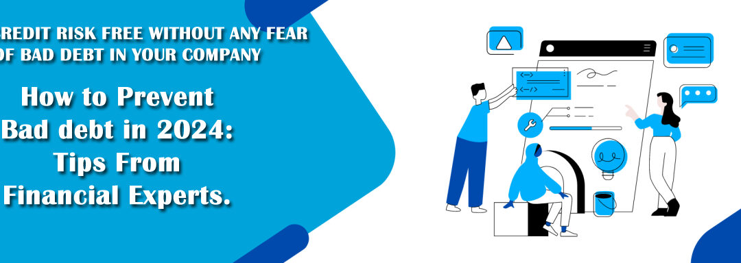 GIVE  CREDIT RISK FREE WITHOUT ANY FEAR OF BAD DEBT IN YOUR COMPANY